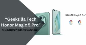 Geekzilla Tech Honor Magic 5 Pro